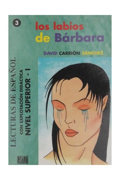 LOS LABIOS DE BÁRBARA. Lecturas de Español Con Explotación Didáctica. Nivel Superior - I